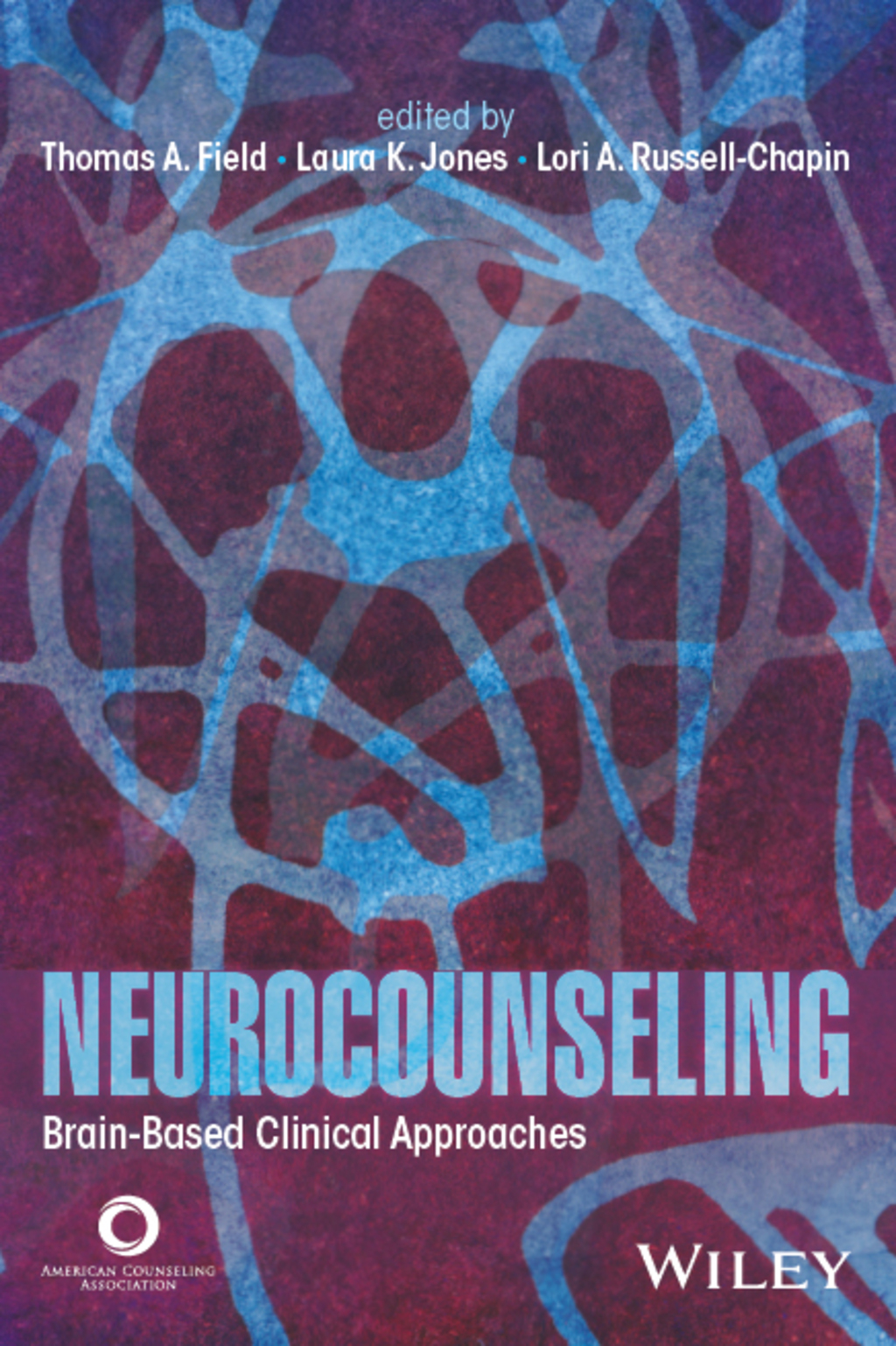 Neurocounseling: Brain-Based Clinical Approaches 1st Edition