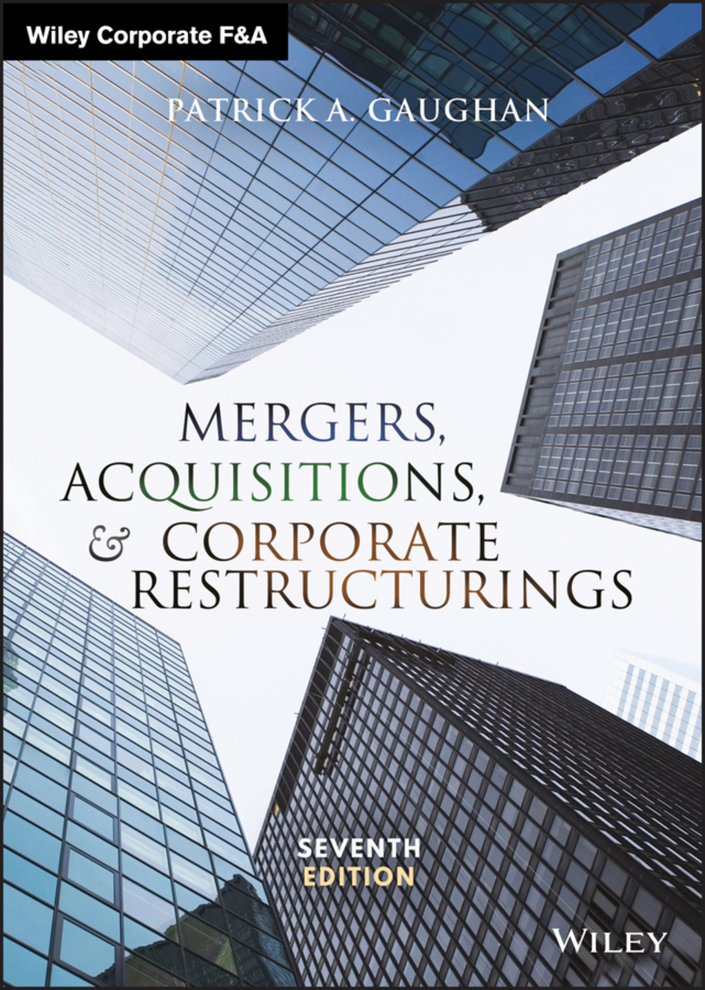 Mergers, Acquisitions, and Corporate Restructurings 7th Edition