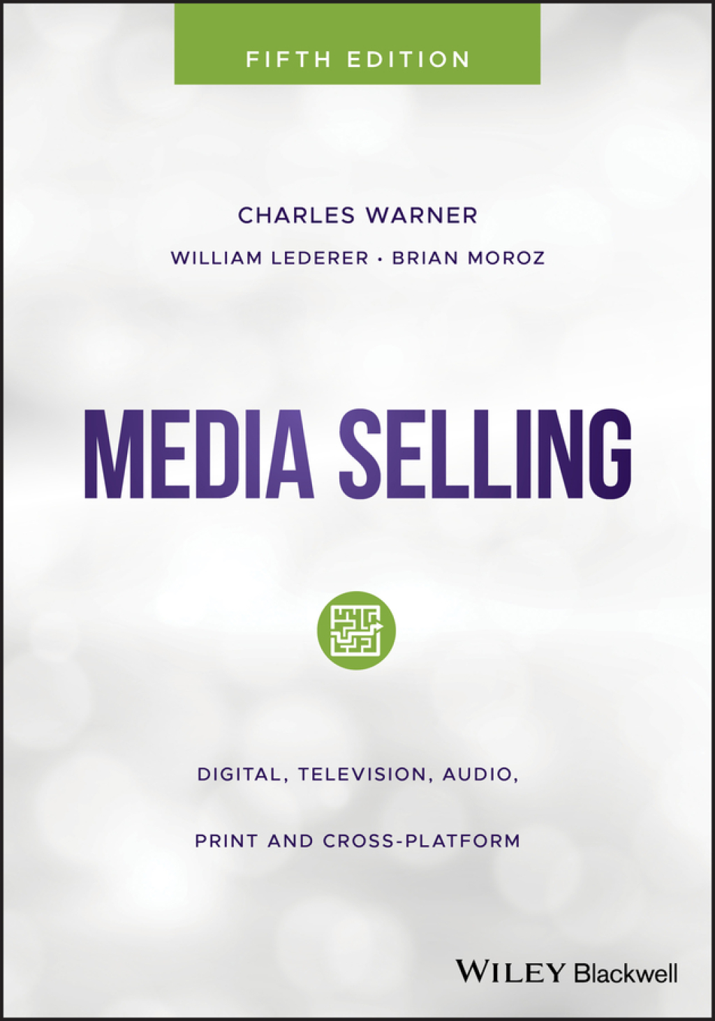 Media Selling Digital, Television, Audio, Print and Cross-Platform 5th Edition