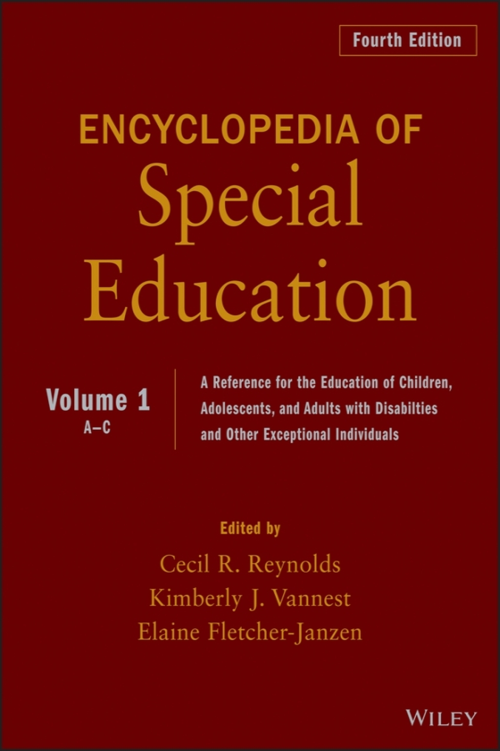 Encyclopedia of Special Education: A Reference for the Education of Children, Adolescents, and Adults Disabilities and Other Exceptional Individuals, Volume 1 4th Edition
