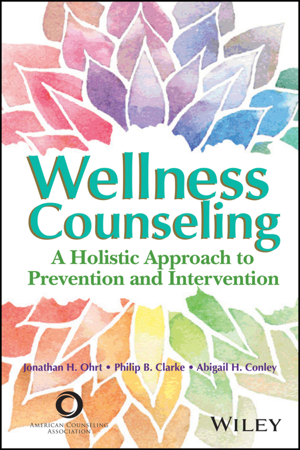 Wellness Counseling in Action A Holistic Approach to Prevention and Intervention 1st Edition