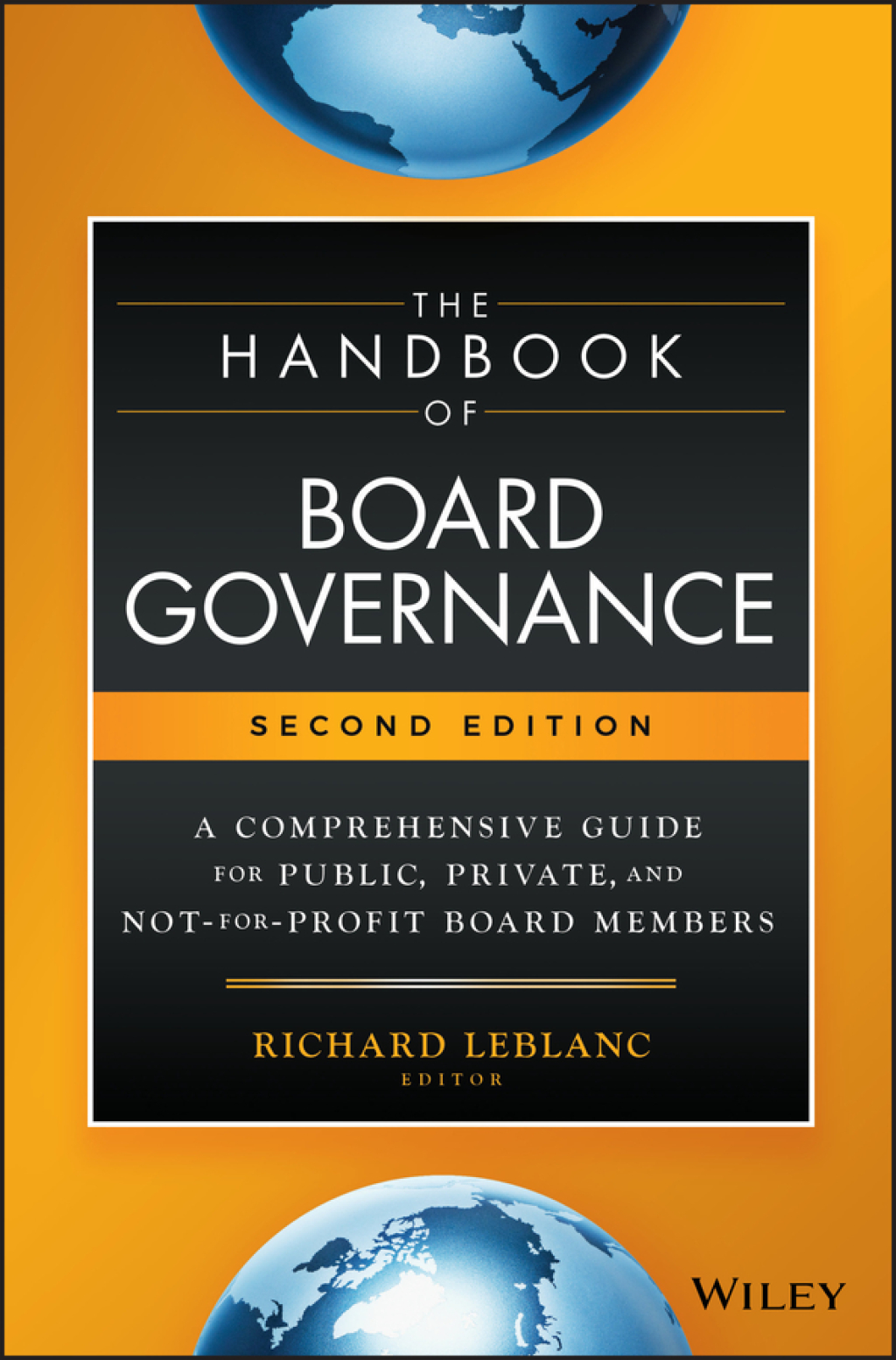 The Handbook of Board Governance: A Comprehensive Guide for Public, Private, and Not-for-Profit Board Members, 2nd Edition A Comprehensive Guide for Public, Private, and Not-for-Profit Board Members 2nd Edition