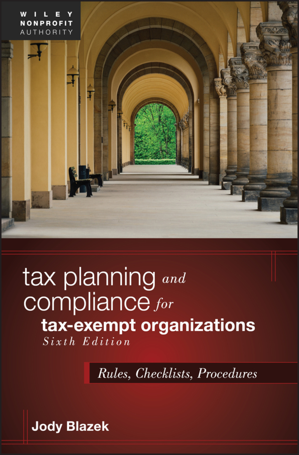 Tax Planning and Compliance for Tax-Exempt Organizations Rules, Checklists, Procedures 6th Edition