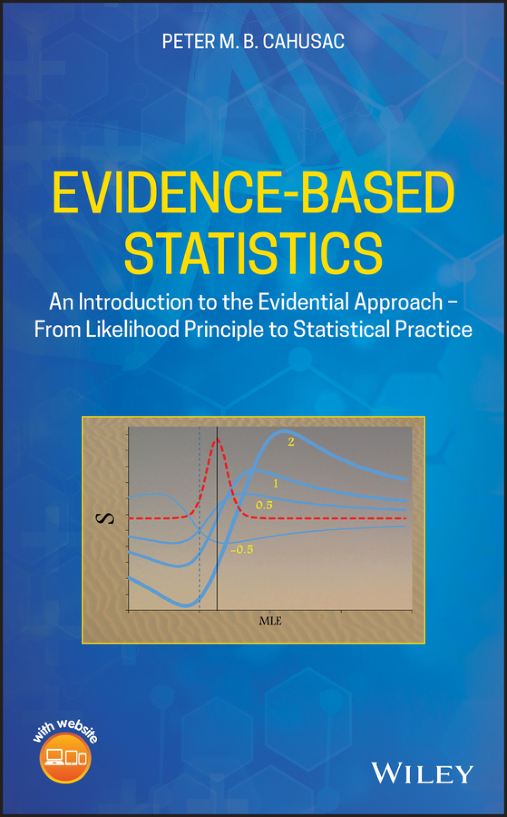 Evidence-Based Statistics An Introduction to the Evidential Approach - from Likelihood Principle to Statistical Practice 1st Edition