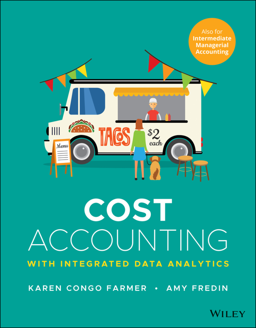 Cost Accounting: With Integrated Data Analytics 1st Edition