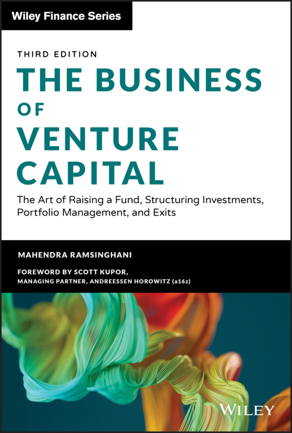 The Business of Venture Capital The Art of Raising a Fund, Structuring Investments, Portfolio Management, and Exits 3rd Edition