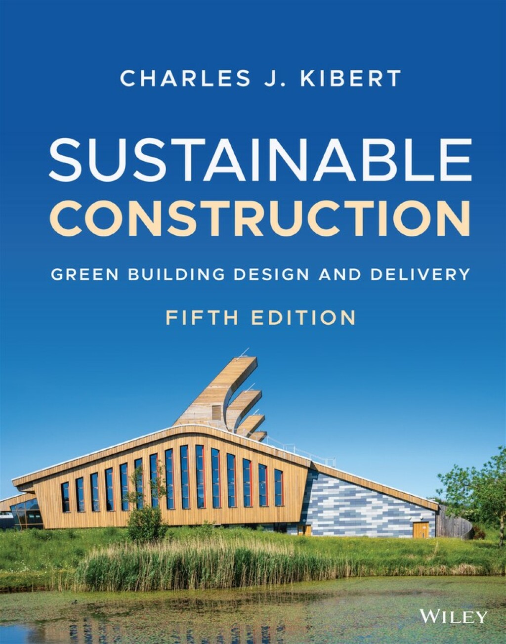 Sustainable Construction Green Building Design and Delivery 5th Edition