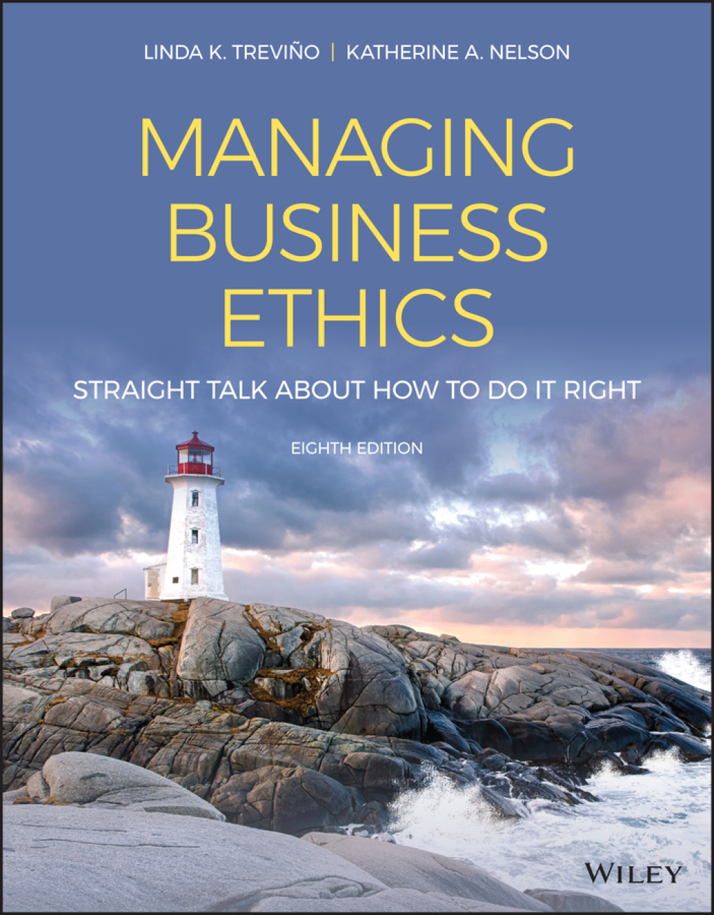 Managing Business Ethics: Straight Talk about How to Do It Right 8th Edition
