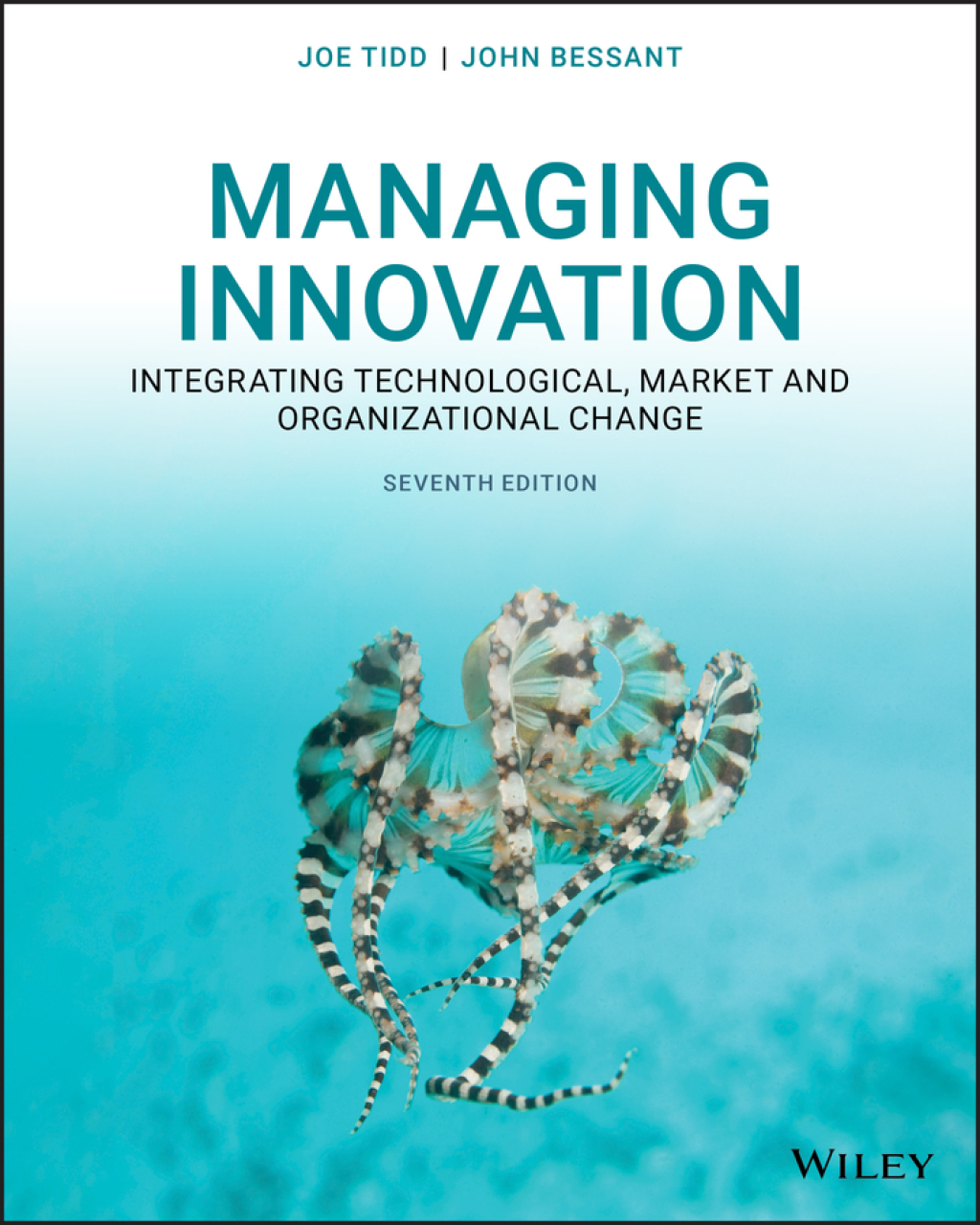 Managing Innovation: Integrating Technological, Market and Organizational Change, Enhanced Edition 7th Edition
