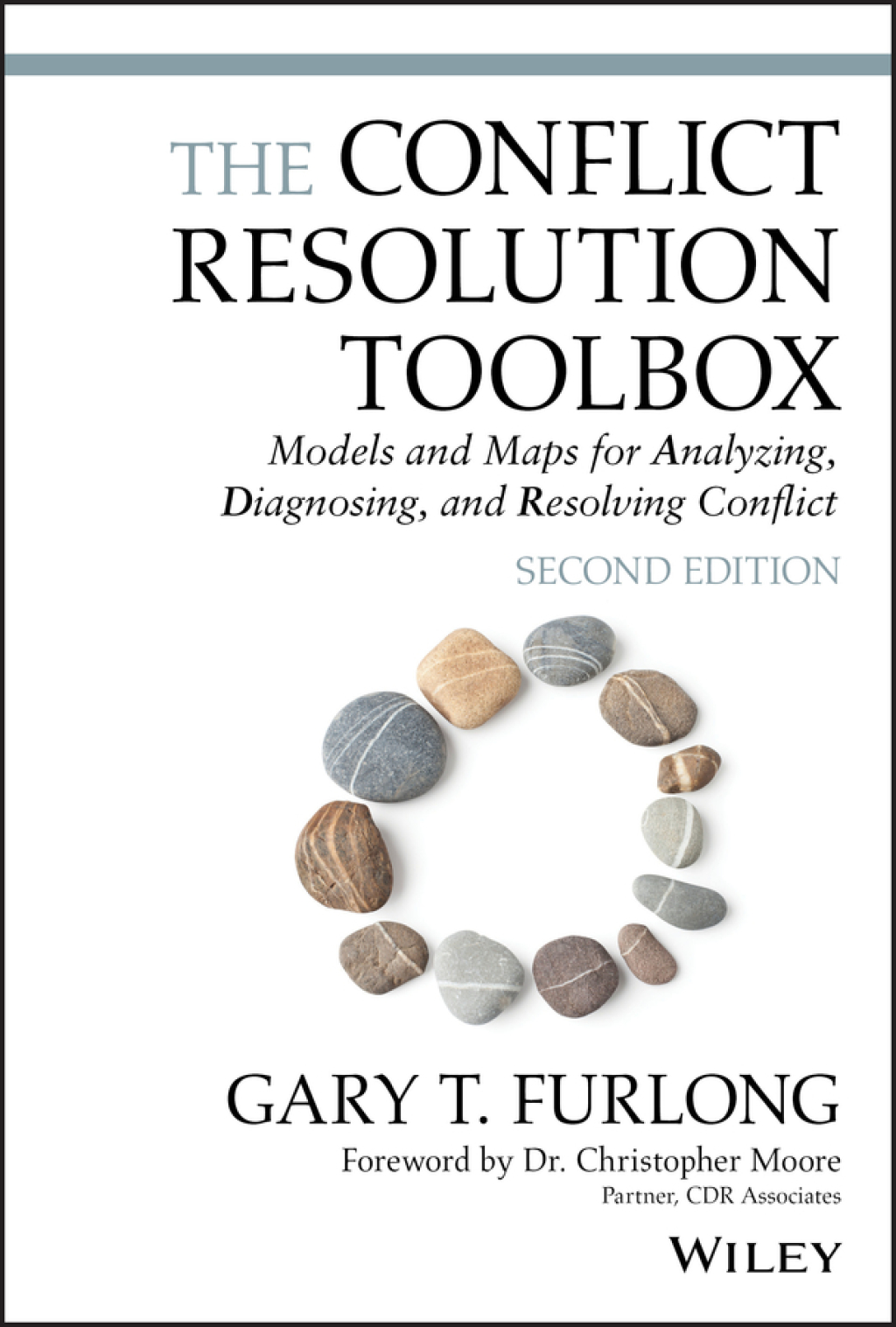 The Conflict Resolution Toolbox Models and Maps for Analyzing, Diagnosing, and Resolving Conflict 2nd Edition