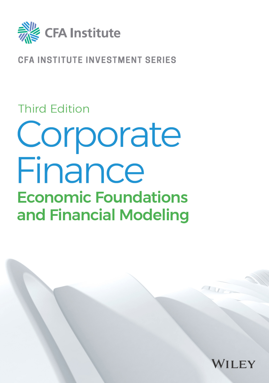 Corporate Finance Economic Foundations and Financial Modeling 3rd Edition