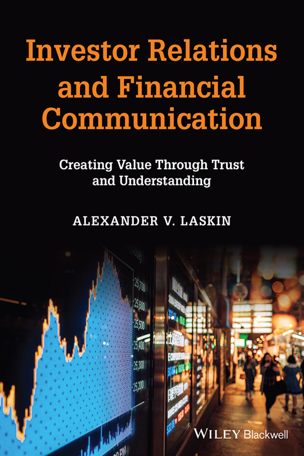 Investor Relations and Financial Communication Creating Value Through Trust and Understanding 1st Edition