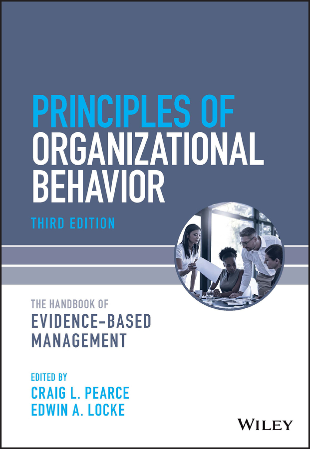 Principles of Organizational Behavior The Handbook of Evidence-Based Management 3rd Edition