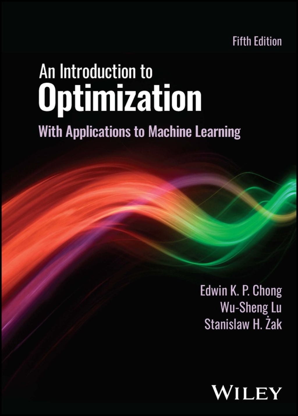An Introduction to Optimization With Applications to Machine Learning 5th Edition