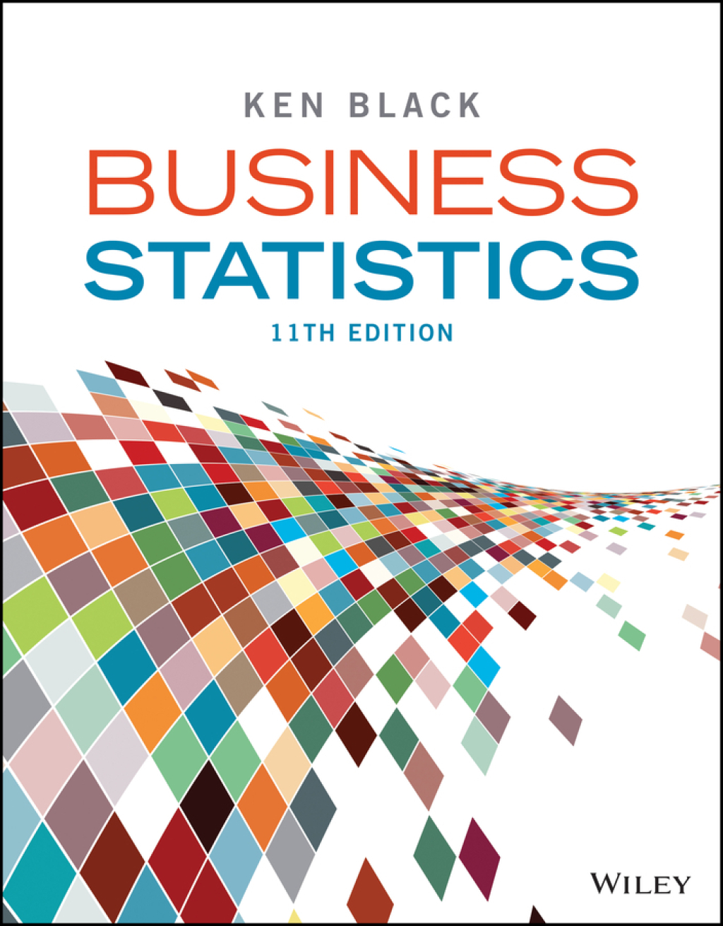 Business Statistics: For Contemporary Decision Making 11th Edition