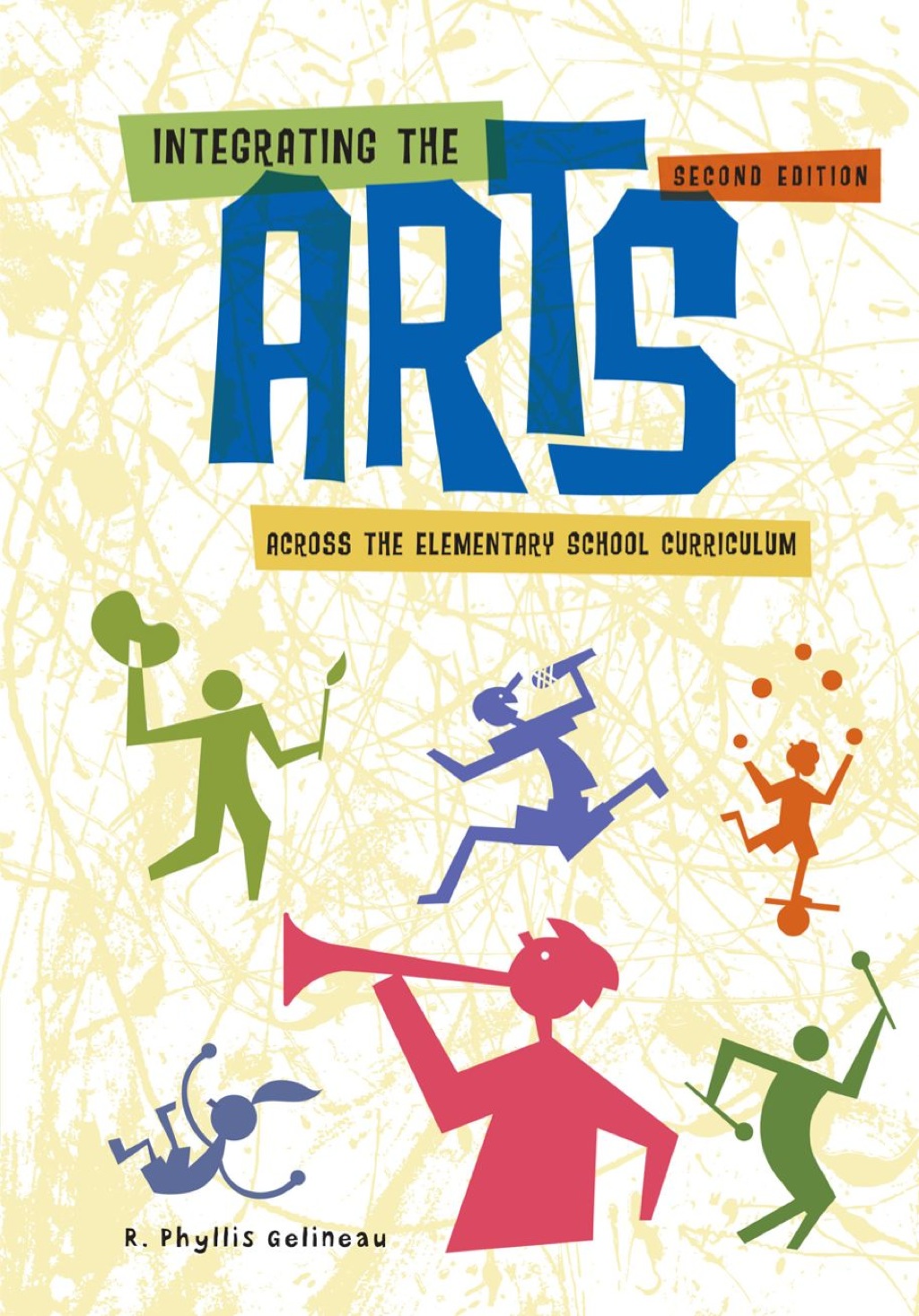 Integrating the Arts Across the Elementary School Curriculum 2nd Edition