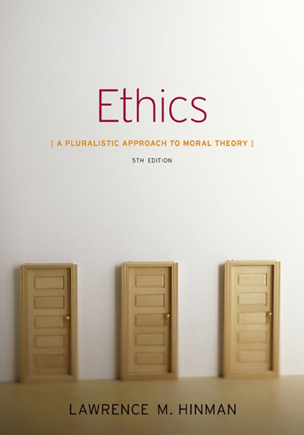 Ethics: A Pluralistic Approach to Moral Theory 5th Edition