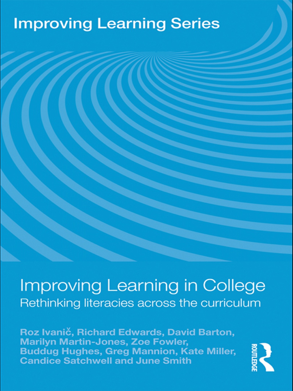 Improving Learning in College Rethinking Literacies Across the Curriculum 1st Edition