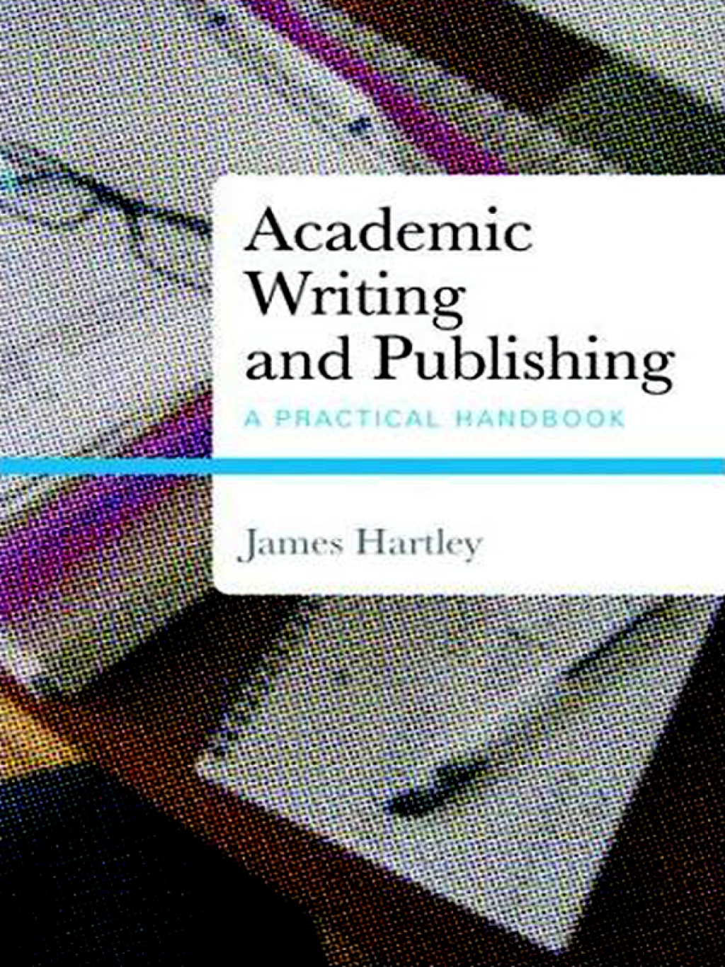 Academic Writing and Publishing A Practical Handbook 1st Edition