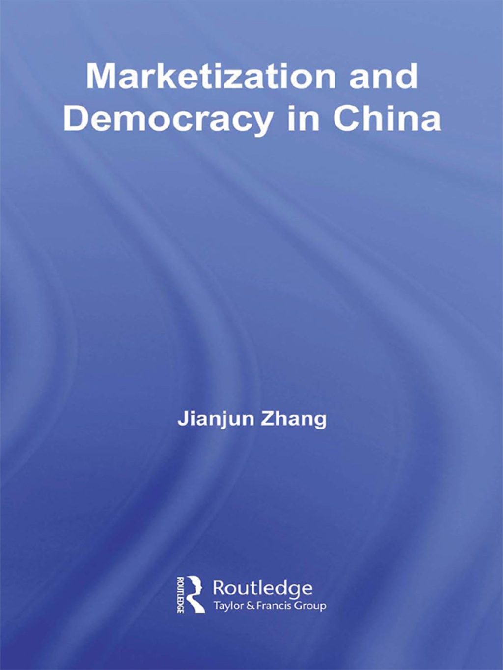 Marketization and Democracy in China 1st Edition