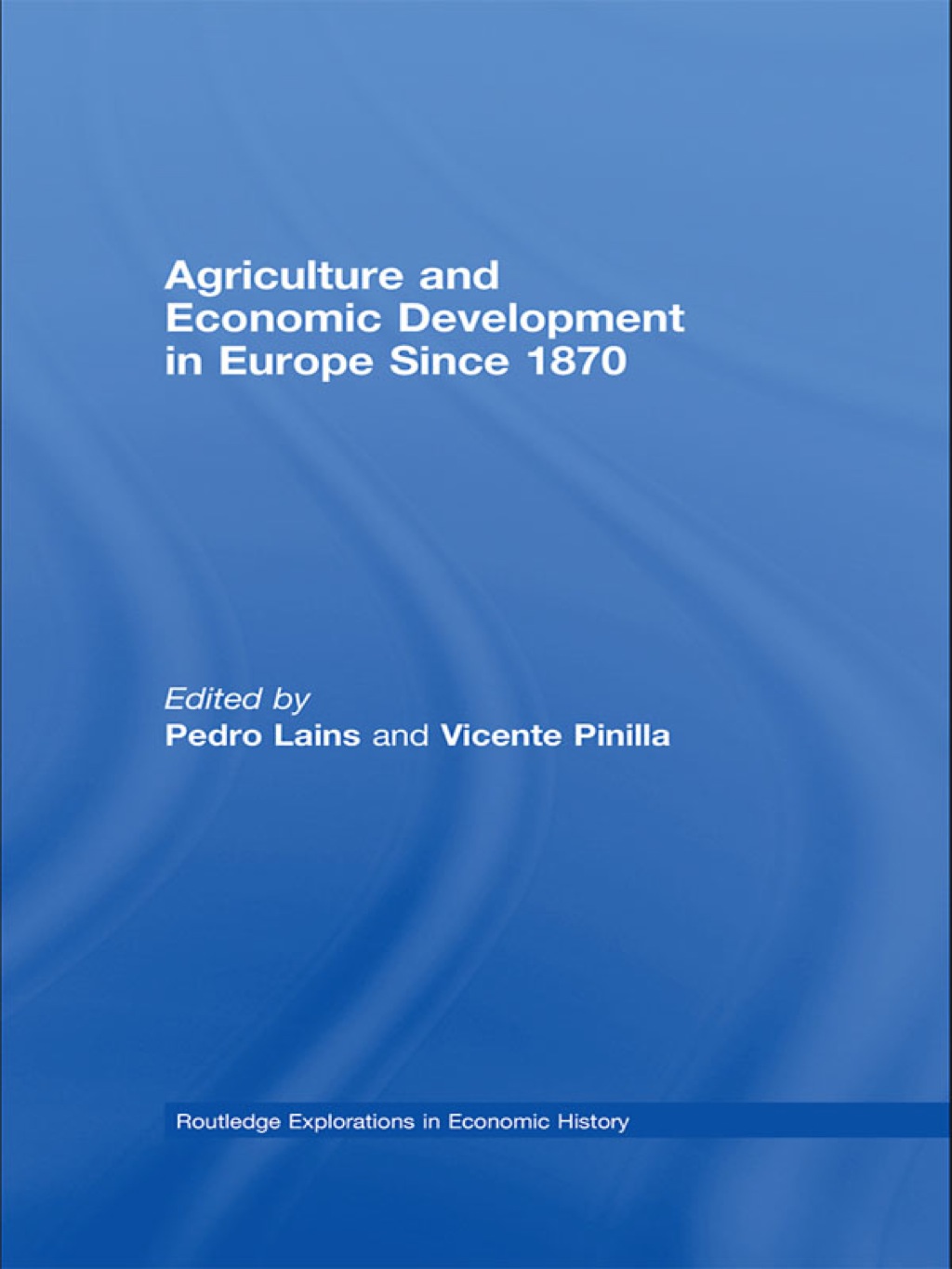 Agriculture and Economic Development in Europe Since 1870 1st Edition