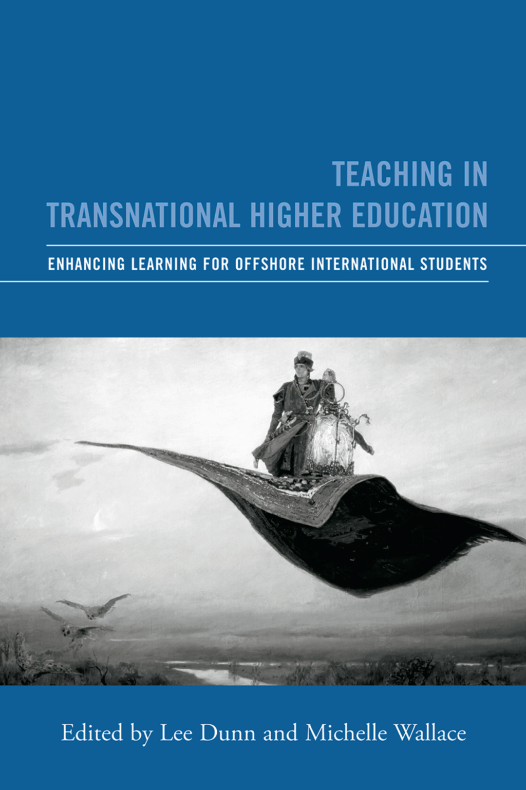 Teaching in Transnational Higher Education Enhancing Learning for Offshore International Students 1st Edition