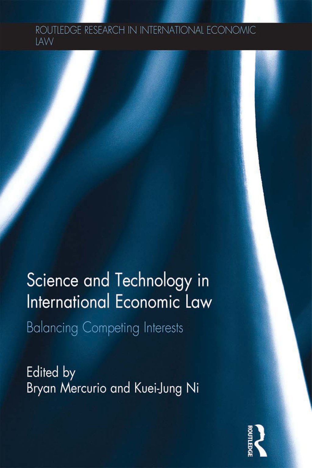 Science and Technology in International Economic Law Balancing Competing Interests 1st Edition