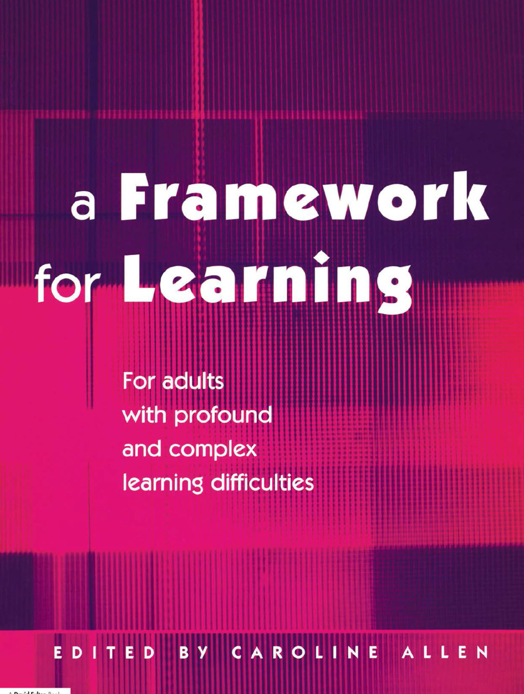 A Framework for Learning For Adults with Profound and Complex Learning Difficulties 1st Edition