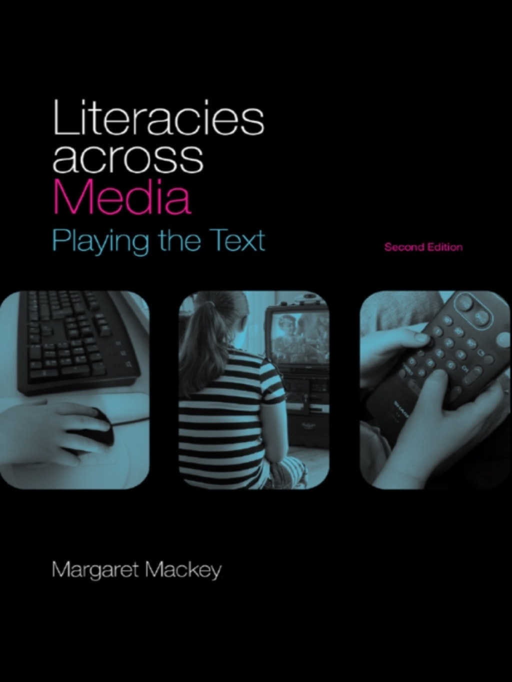 Literacies Across Media Playing the Text 2nd Edition
