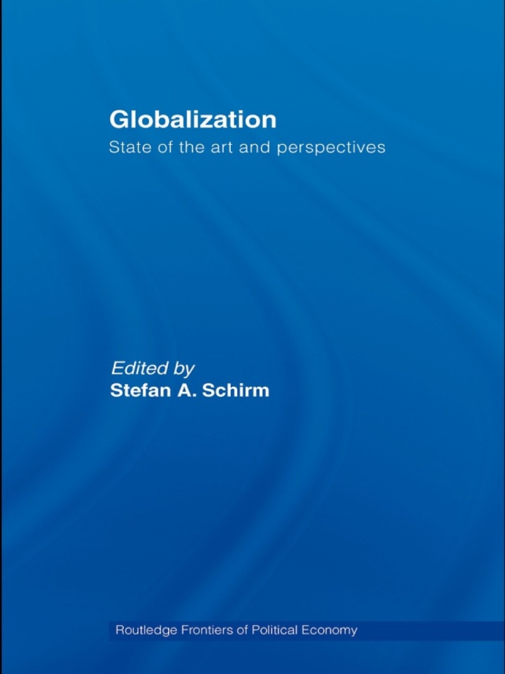 Globalization State of the Art and Perspectives 1st Edition