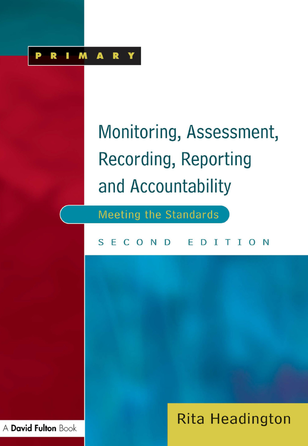 Monitoring, Assessment, Recording, Reporting and Accountability Meeting the Standards 1st Edition