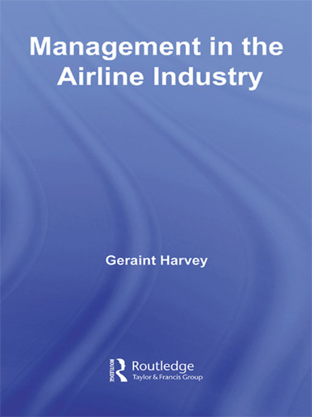 Management in the Airline Industry 1st Edition