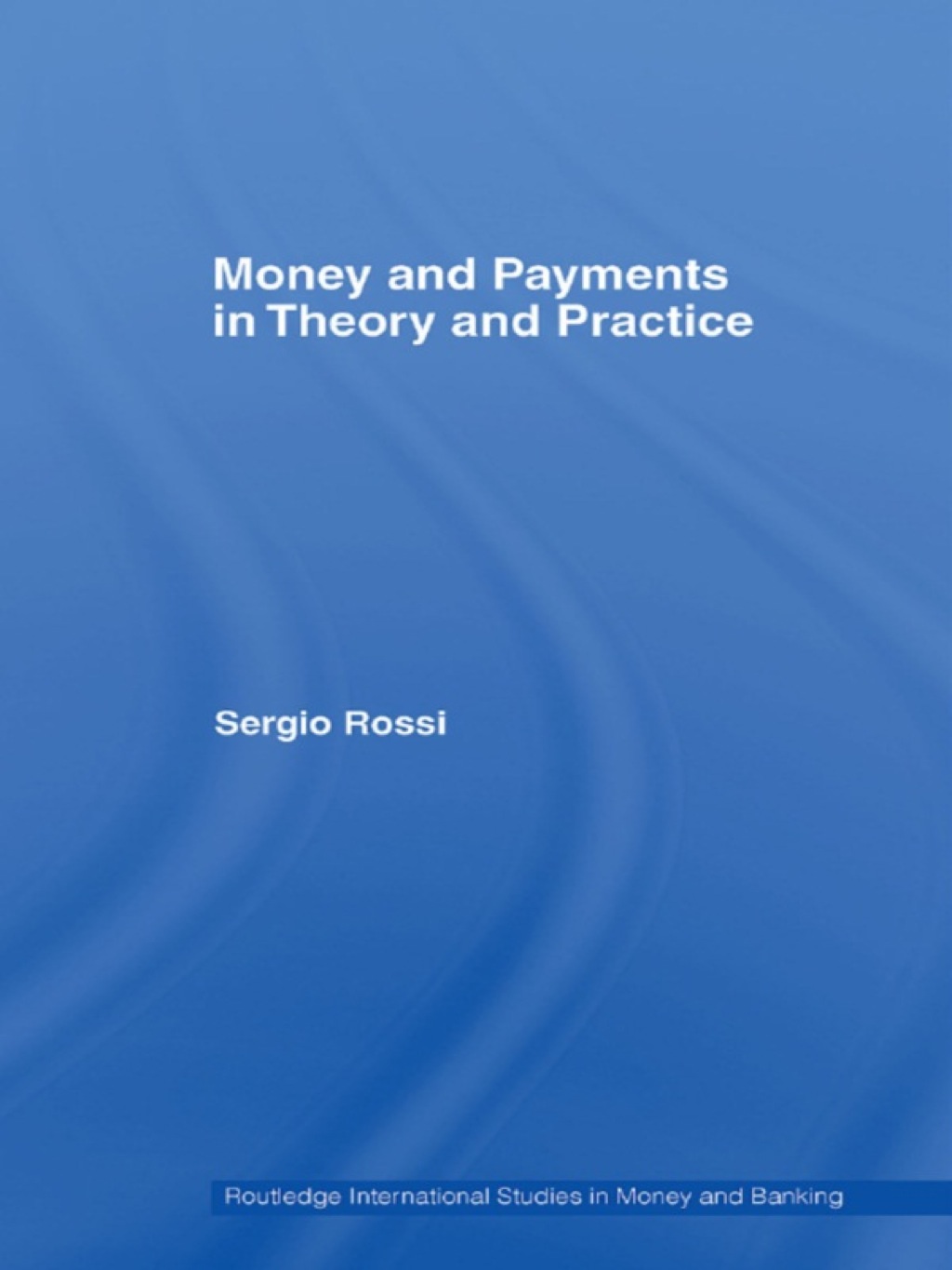 Money and Payments in Theory and Practice 1st Edition