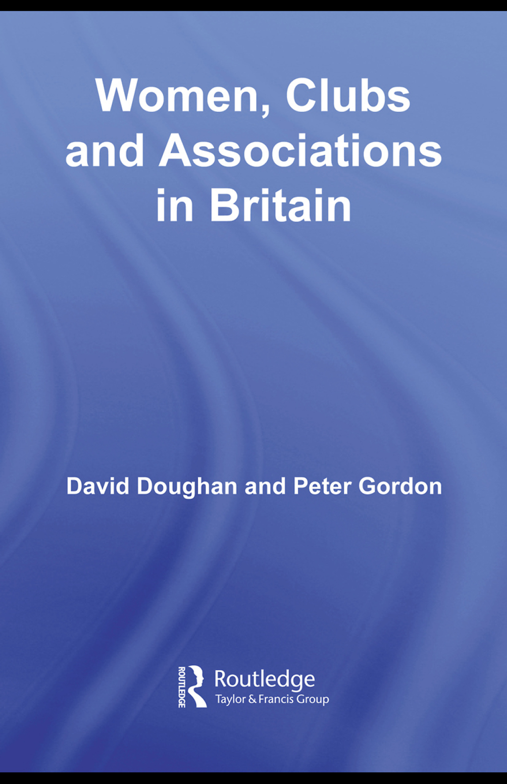 Women, Clubs and Associations in Britain 1st Edition