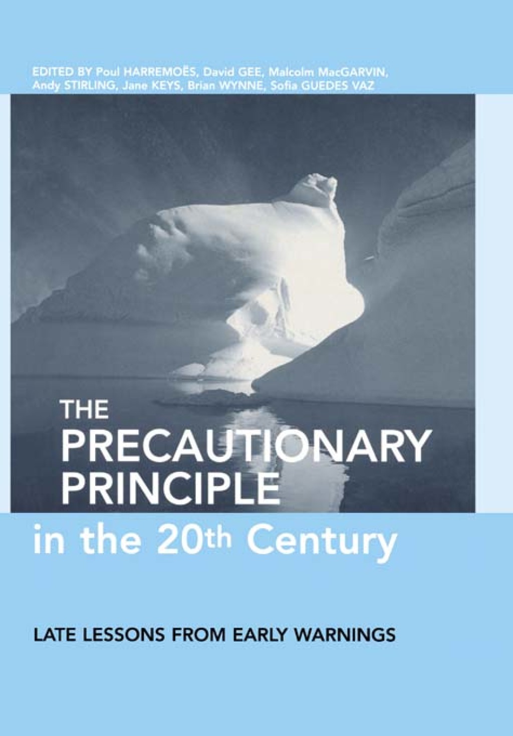 The Precautionary Principle in the 20th Century Late Lessons from Early Warnings 1st Edition