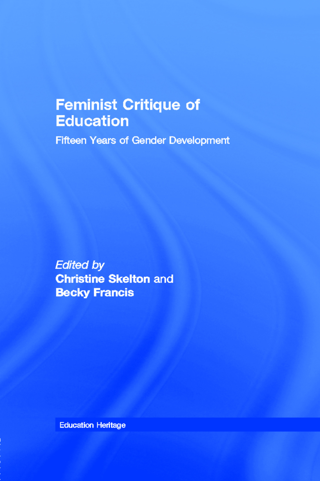 Feminist Critique of Education Fifteen Years of Gender Development 1st Edition
