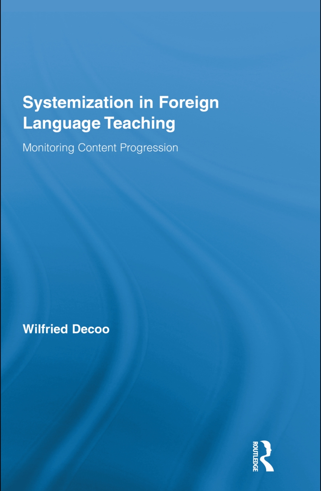 Systemization in Foreign Language Teaching Monitoring Content Progression 1st Edition