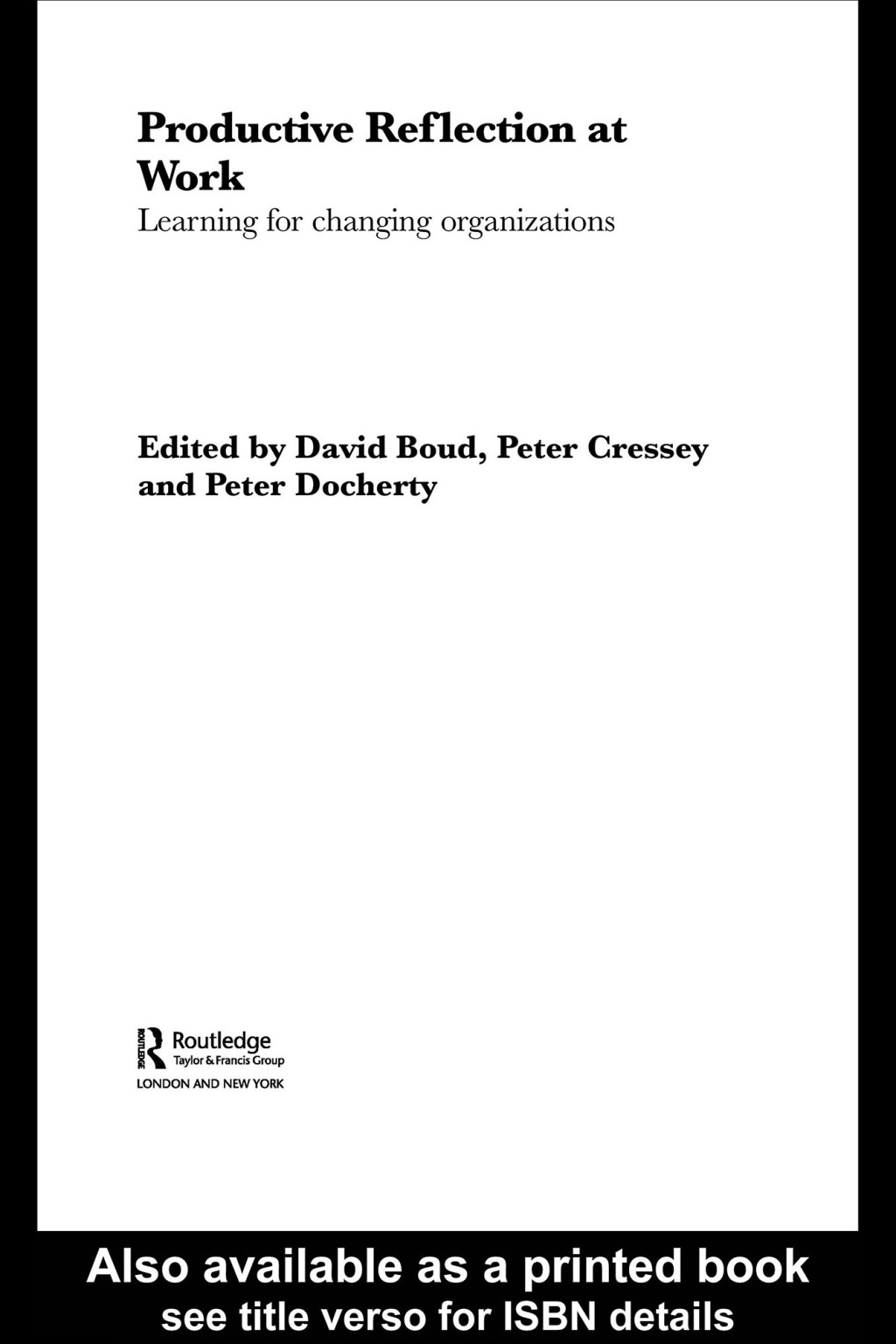 Productive Reflection at Work Learning for Changing Organizations 1st Edition