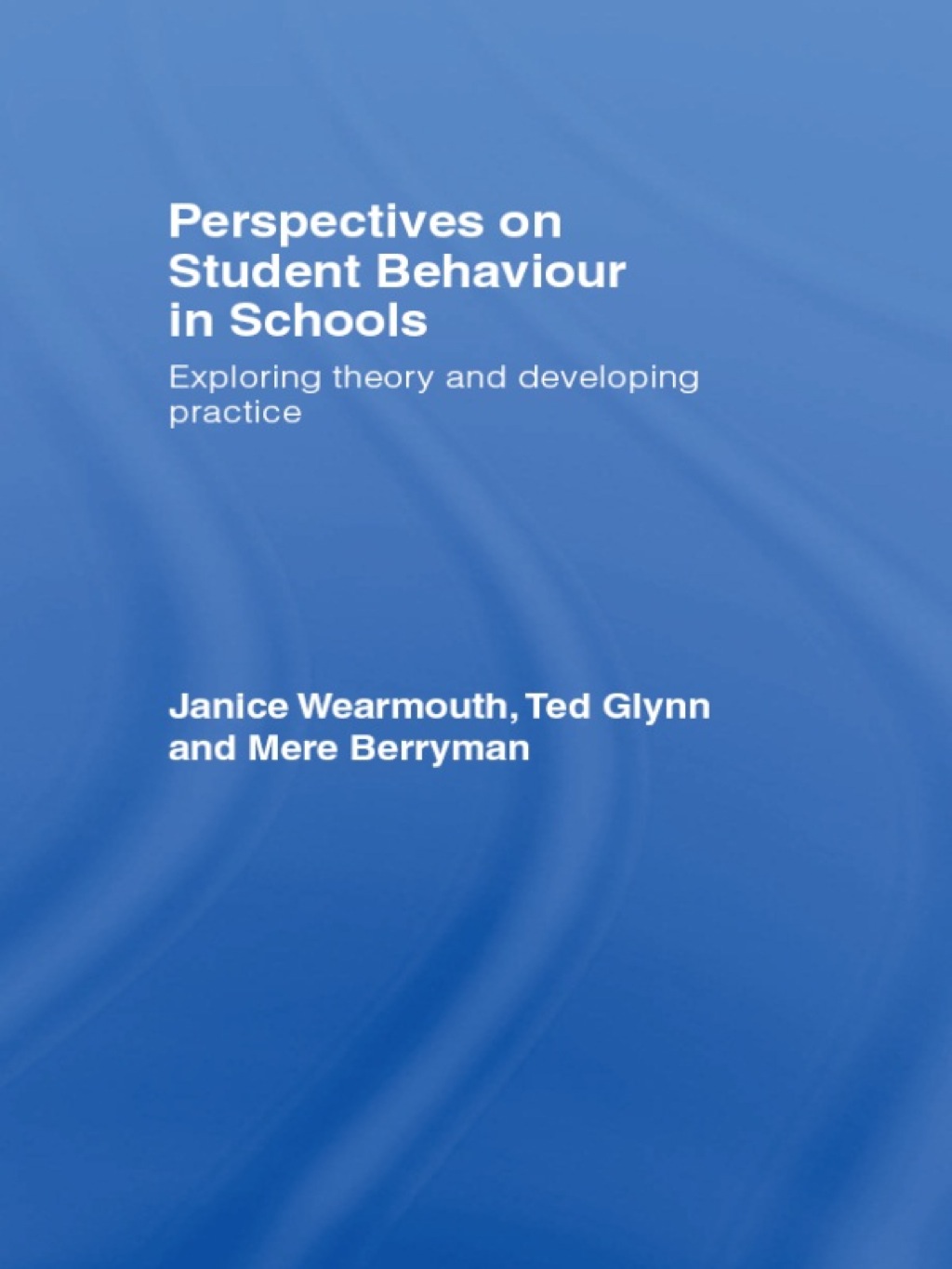 Perspectives on Student Behaviour in Schools Exploring Theory and Developing Practice 1st Edition