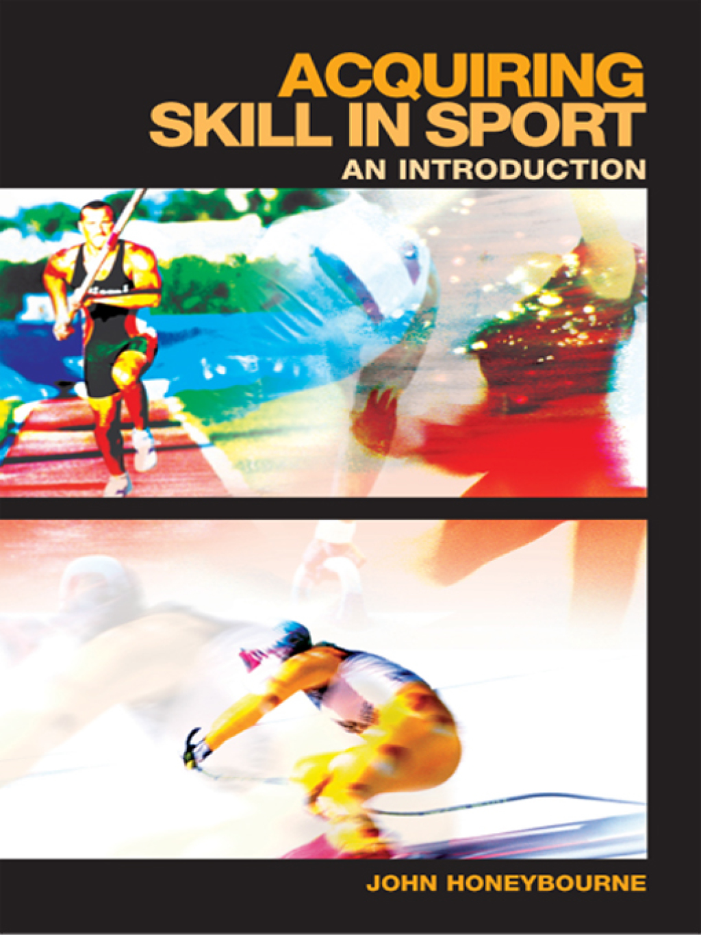 Acquiring Skill in Sport: An Introduction 1st Edition
