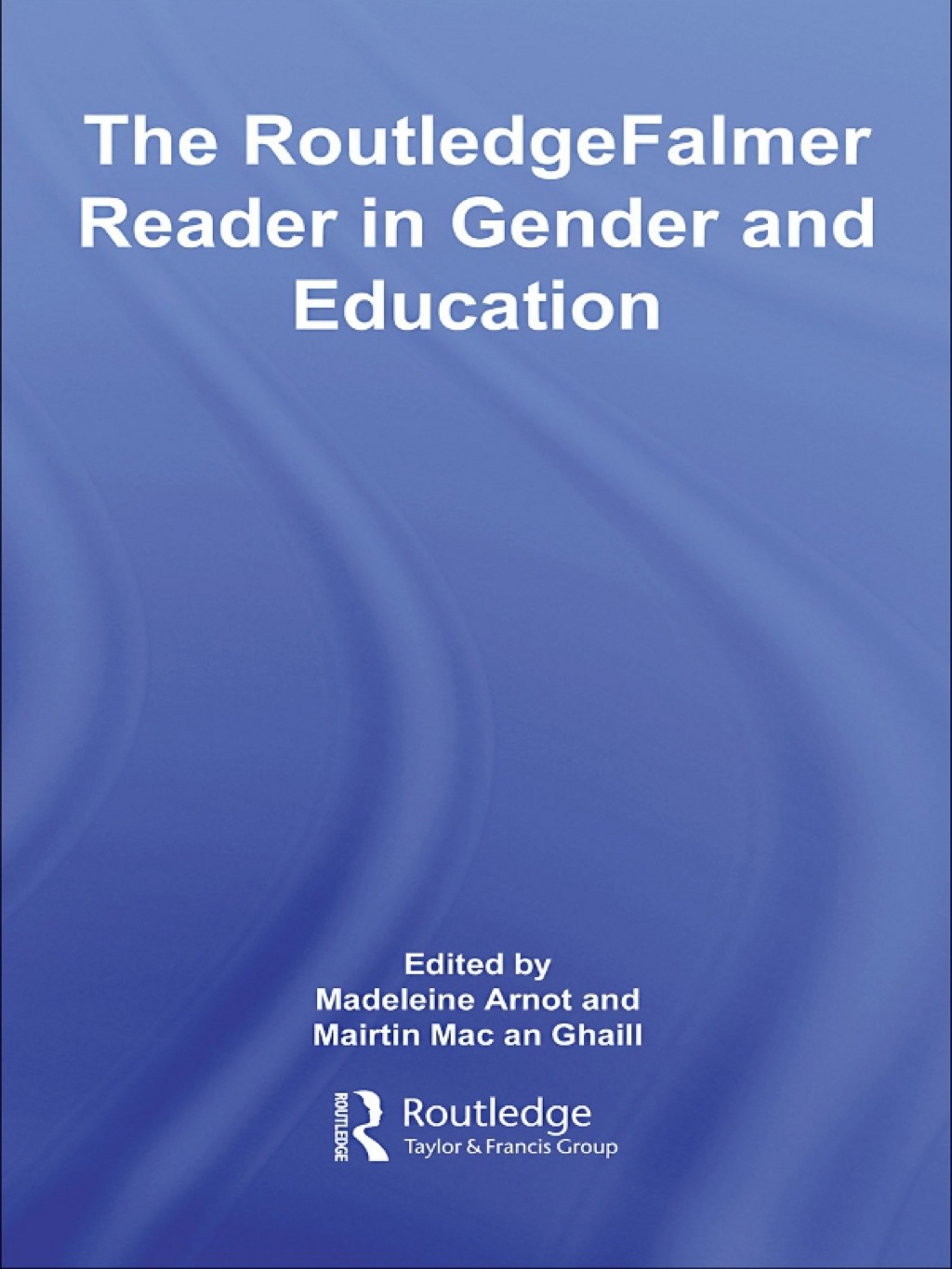 The RoutledgeFalmer Reader in Gender & Education 1st Edition