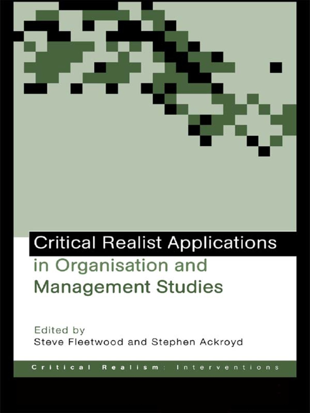 Critical Realist Applications in Organisation and Management Studies 1st Edition