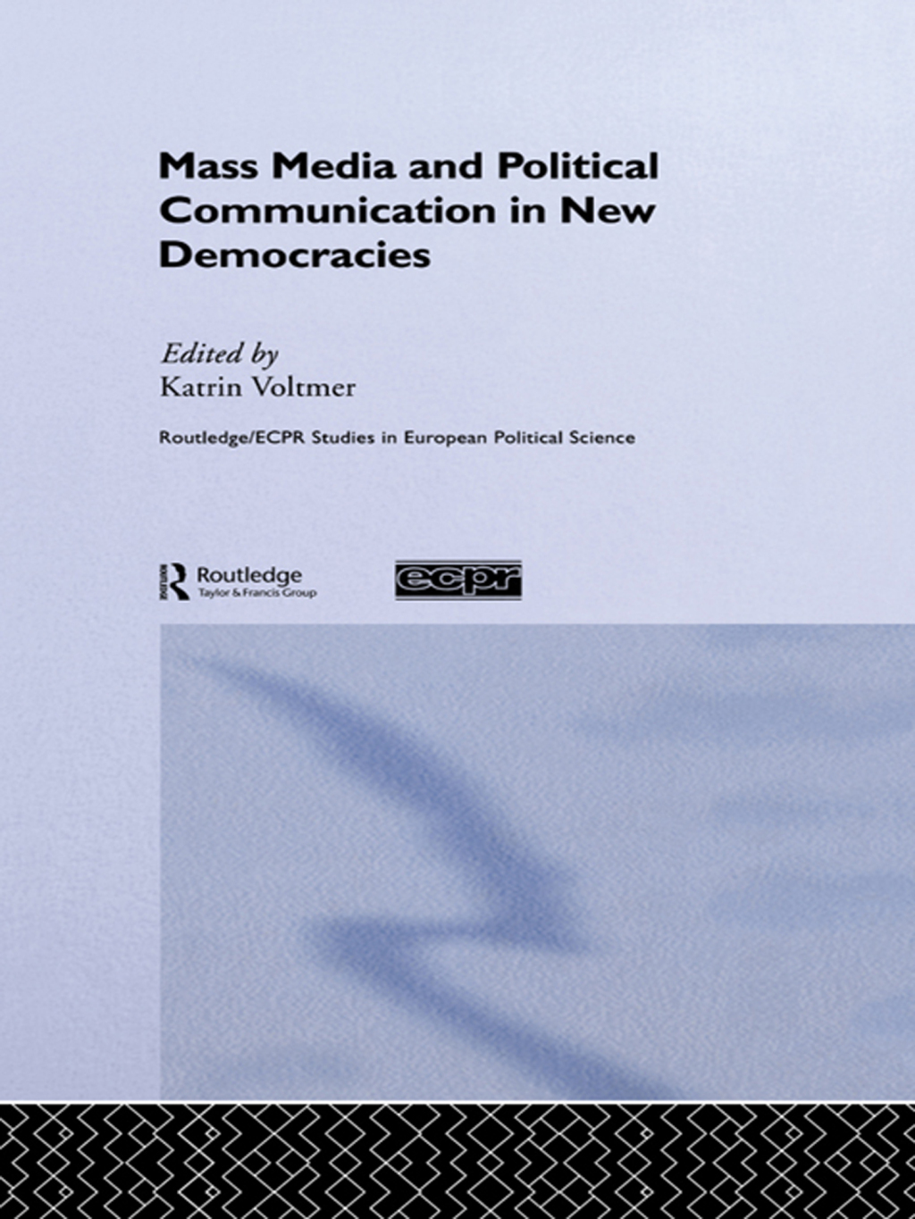 Mass Media and Political Communication in New Democracies 1st Edition