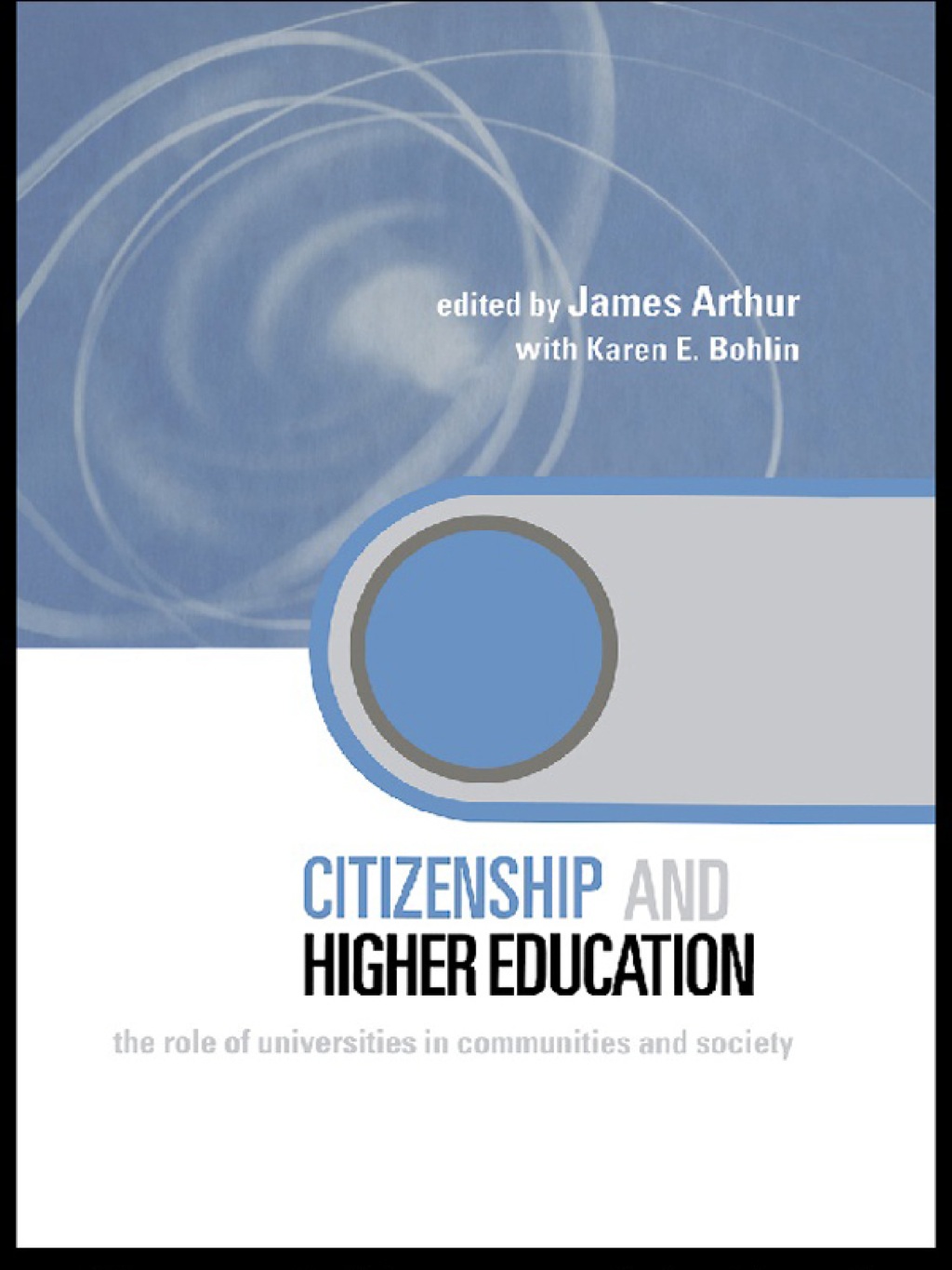 Citizenship and Higher Education The Role of Universities in Communities and Society 1st Edition