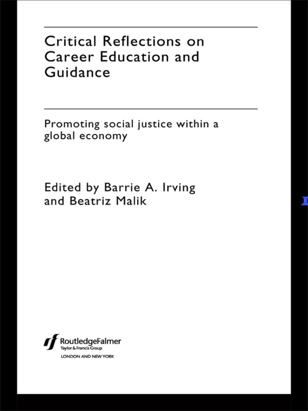 Critical Reflections on Career Education and Guidance Promoting Social Justice within a Global Economy 1st Edition