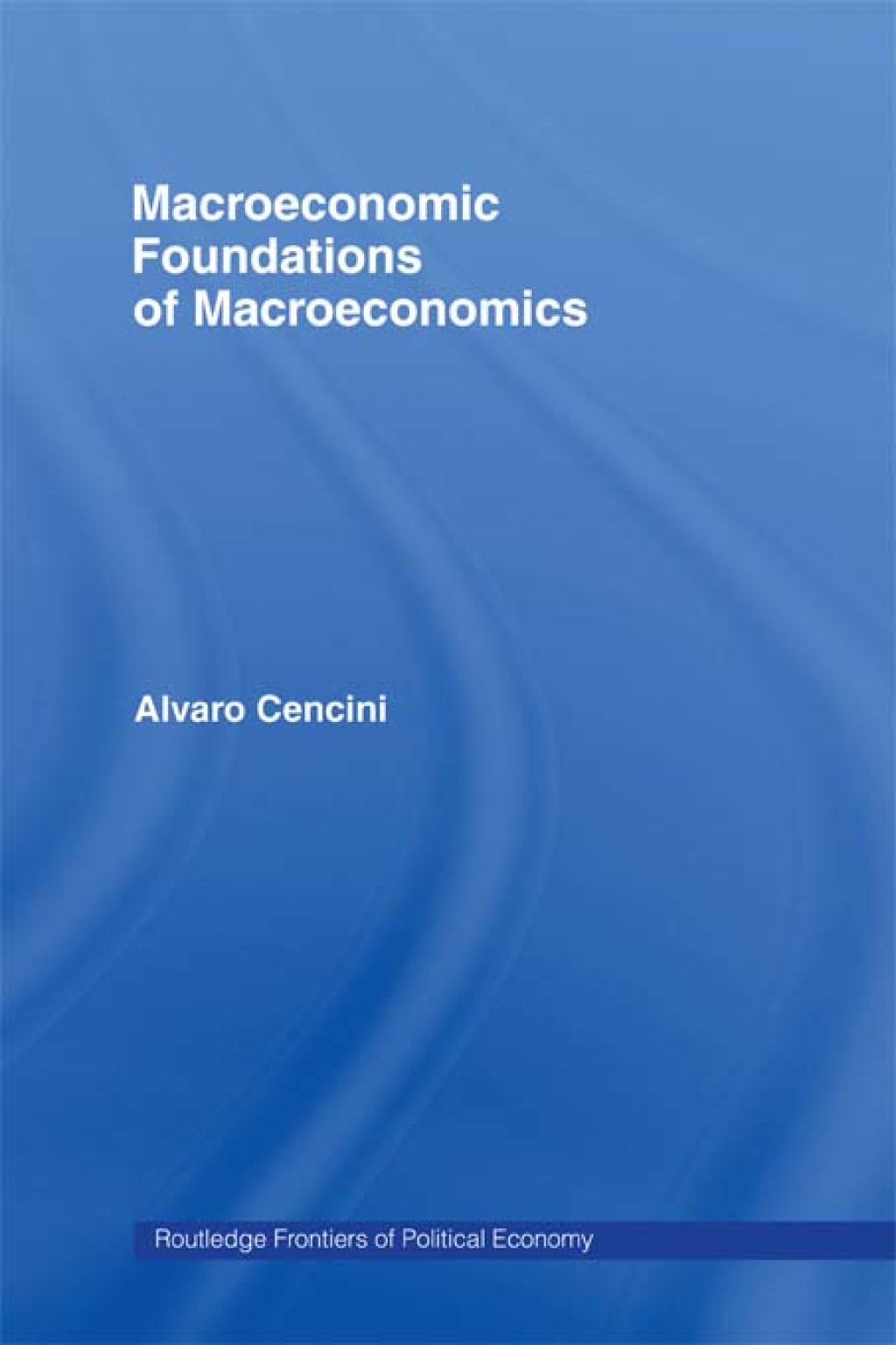 Macroeconomic Foundations of Macroeconomics 1st Edition