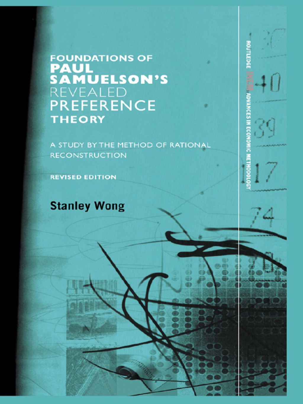 Foundations of Paul Samuelson's Revealed Preference Theory A study by the method of rational reconstruction 2nd Edition
