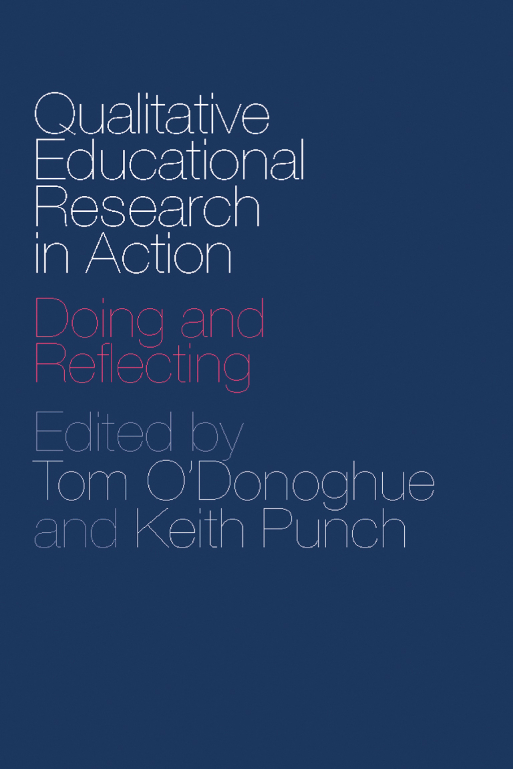 Qualitative Educational Research in Action Doing and Reflecting 1st Edition