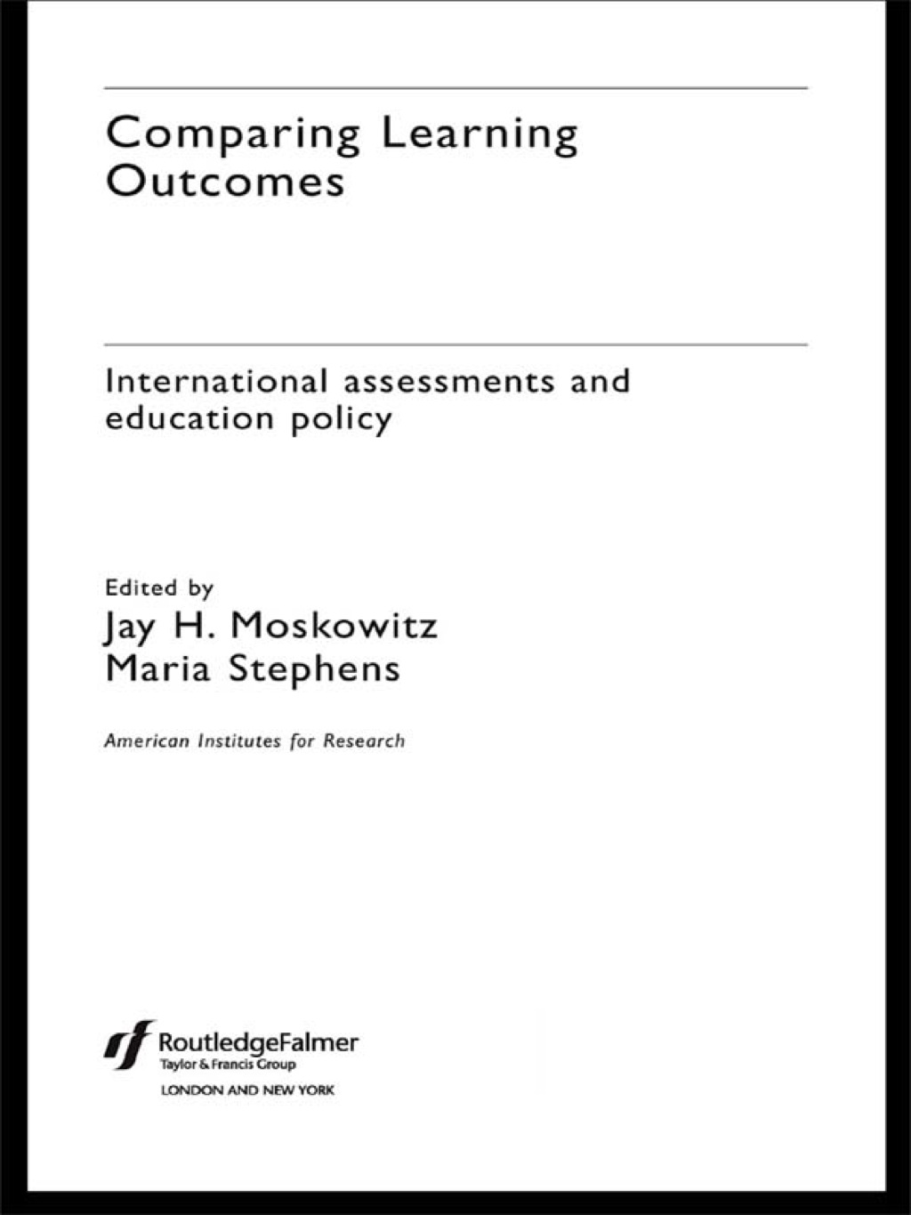 Comparing Learning Outcomes International Assessment and Education Policy 1st Edition