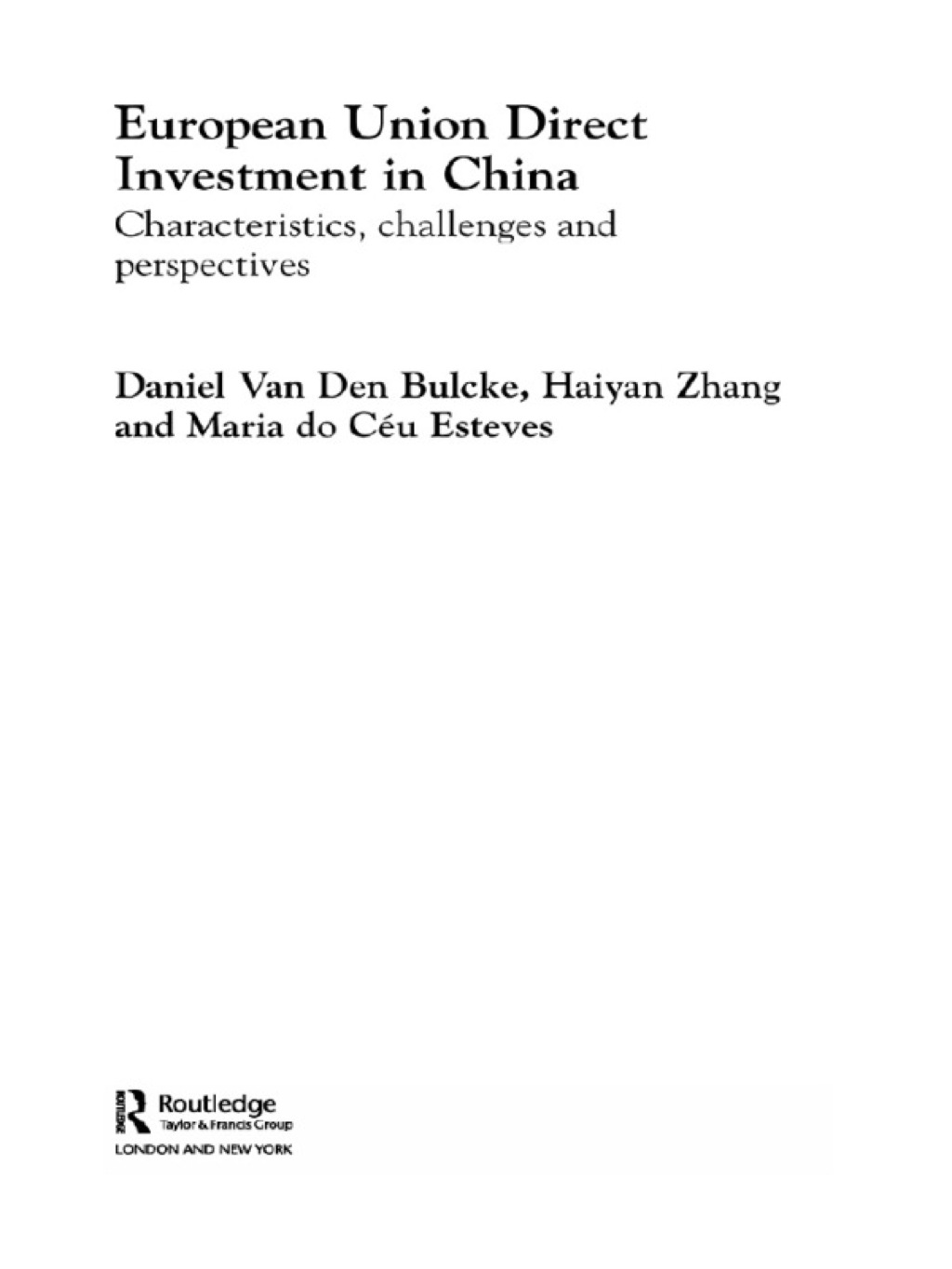 European Union Direct Investment in China Characteristics, Challenges and Perspectives 1st Edition